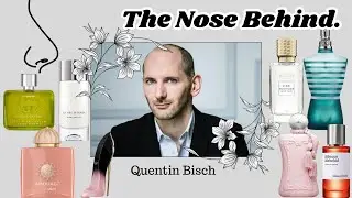 The Nose Behind - Quentin Bisch | Part 1 | Perfumer Series