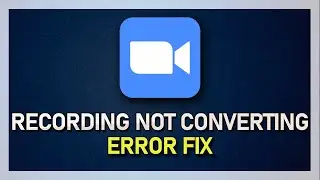 Zoom Recording Not Converting - Error Fix