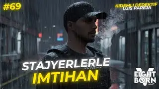 🔴KIDEMLİ DEDEKTİF LUIS PAREJA | STAJYERLER VE OLAYLAR | LSPD BÖLÜM 69 — EightbornV Next