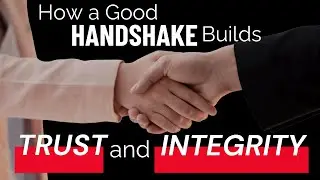 How a Good Handshake Builds Trust and Integrity