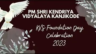 KVS Foundation Day Celebrations 2023 - PM Shri KV Kanjikode