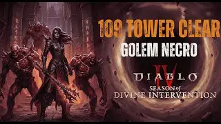 Golem Necromancer Tier 109 Tower Clear | Diablo 4 Season 11 [4K UHD]