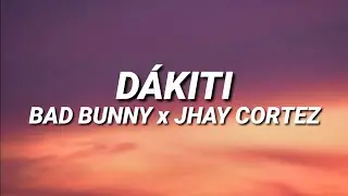 Bad Bunny x Jhay Cortez - D&aacute;kiti (Letra/Lyrics)