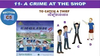 Unit11: A crime at the shop C5  #Englishgrade9Chapter4 #ភាសាអង់គ្លេសថ្នាក់ទី9ជំពូកទី4