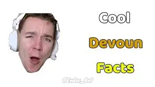 Cool Devoun Facts