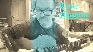 Time Machine - Original Song by Adam Herrick
