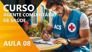Curso Agente Comunit&aacute;rio de Sa&uacute;de - Aula 08 - Ferramentas de trabalho - Parte 1
