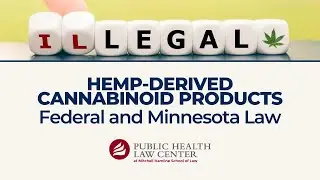 Federal and Minnesota Law on Hemp-Derived Cannabinoid Products