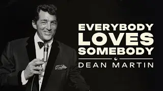 Dean Martin - Everybody Loves Somebody (Official Lyric Video)
