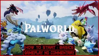 Palworld | How to start : Basics | Gameplay No Commentary