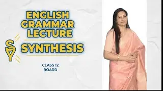 Synthesis of Sentences | Class 12 English Grammar | Easy Rules & Examples