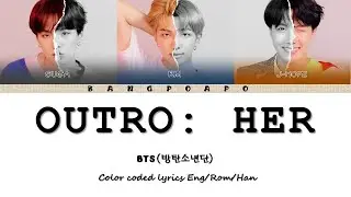 BTS (방탄소년단) - Outro: Her (Color Coded Lyrics Eng/Rom/Han)