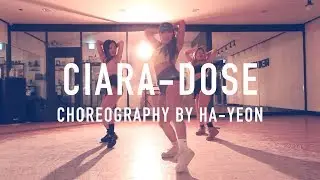 렉스댄스학원 REXDANCE | Ciara Dose | Choreography by Ha yeon