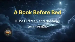 The Old Man and the Sea | A Gentle Bedtime Story for Deep Sleep