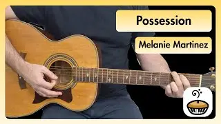 Possession - Melanie Martinez Guitar Lesson | Easy Guitar Tutorial