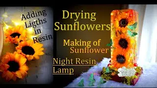 Fairy Resin  Lamp |  How to Dry Sunflowers for Resin | Adding lights in Resin making Night Lamp.