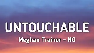 Meghan Trainor - No (Lyrics) | Untouchable [TikTok Song]