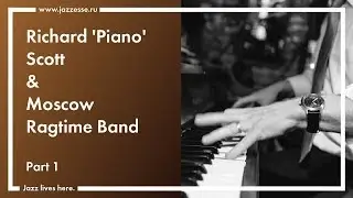 Richard 'Piano' Scott & Moscow Ragtime Band live at Esse Jazz Club (part1)
