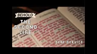 Behold The Second Life!  Deaf Service