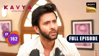 Conspiracy Against Adi | Kavya - Ek Jazbaa, Ek Junoon - Ep 162 | Full Episode | 7 May 2024