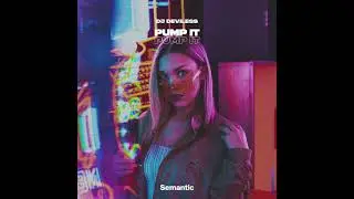Deviless - Pump It (Original Mix)