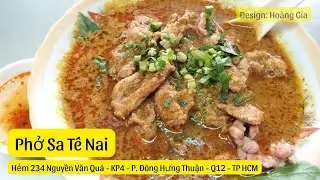 Phở Sa Tế Nai - Món Ăn Nổi Tiếng Của Cộng Đồng Người Hoa Ở Miền Nam Việt Nam