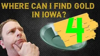 Where Can I Find Gold In Iowa?  Episode 4