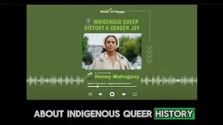 🎙 Indigenous Queer History & Gender Joy with Honey Mahogany