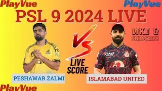 PSL 9| PSL 9 2024 | Peshawar Zalmi vs Islamabad United | Live streaming | Live score | Playvue