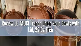 Review LE TAUCI French Onion Soup Bowls with Lid, 22 Oz French Onion Soup Crocks Oven Safe Ceramic S