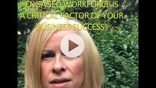 Engaged Workforce is a Critical Factor of Your Business Success!