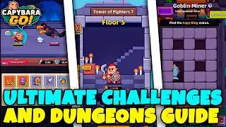 ULTIMATE CHALLENGES AND DUNGEONS GUIDE // CAPYBARA GO!