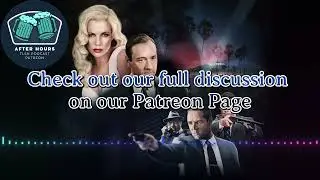 After Hours: TLSN Patreon Podcast Preview (L.A. Confidential)