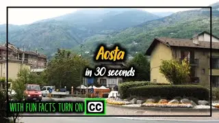 Aosta Italy in 30 seconds - with fun facts! Valle d'Aosta Italia | Apr 2011