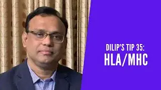 Dilip's Tip 35: HLA/MHC