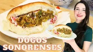 Dogos Sonorenses| RECETA F&Aacute;CIL EN CUALQUIER PARTE DEL MUNDO |