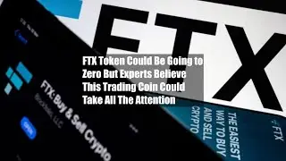 FTX Token Could Be Going to Zero But Experts Believe This Trading Coin Could Take All The Attention