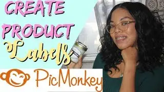How To Create Custom Labels  With Picmonkey and Pixlr
