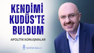 Kendimi Kudüs'te Buldum