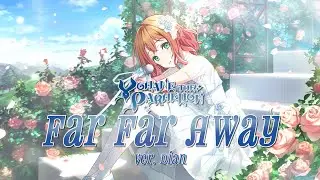 【OurSIF 2024】Far Far Away English TV Size | 幻日のヨハネ Yohane the Parhelion ver. 「Dian」