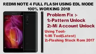 How to flash Redmi note 4 using Qualcomm/edl mode 2017 Remove pattern lock mi account unlock