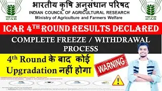 ICAR 4th Round Result Declared l Complete Document Uploading |Freeze Process #agriculture #icar2023