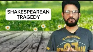 Shakespearean Tragedy with professor Sultan Muhammad (part 01)