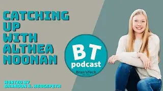 Catching Up with Althea Noonan - Bran'sTech - Full Episode