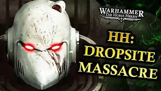 DROPSITE MASSACRE: Entire Horus Heresy EXPLAINED