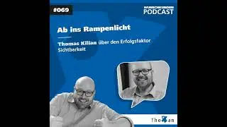 Ab ins Rampenlicht: Thomas Kilian &uuml;ber den Erfolgsfaktor Sichtbarkeit