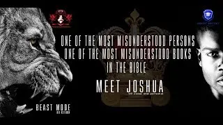 Meet Joshua [One of The Most Misunderstood person in the Bible!]