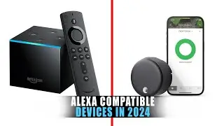 5 Best Alexa Compatible Devices in 2024