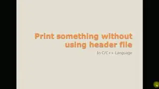 C/C++ puzzle | how to print without using headerfile  I By Akshita Garg