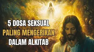 5 Dosa Seksual Paling Mengerikan dalam Alkitab– Yang Ke-4 Menghancurkan Generasi | Hikmat Alkitabiah